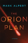 Alpert, Mark / Orion Plan, The / Signed First Edition Book