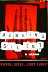 Baden, Michael & Kenney, Linda / Remains Silent / Double Signed First Edition Book
