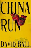 unknown Ball, David / China Run / Signed First Edition Book