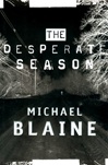 unknown Blaine, Michael / Desperate Season, The / First Edition Book