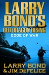 St. Martin's Press Bond, Larry / Red Dragon Rising: Edge of War / Signed First Edition Book