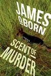 MPS Born, James O. / Scent of Murder / Signed First Edition Book