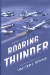 unknown Boyne, Walter J. / Roaring Thunder / Signed First Edition Book
