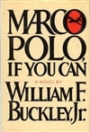 Doubleday Buckley Jr., William F. / Marco Polo, If You Can / First Edition Book