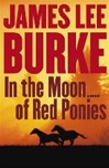 unknown Burke, James Lee / In the Moon of Red Ponies / Signed First Edition Book