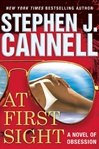 unknown Cannell, Stephen J. / At First Sight: A Novel of Obsession / Signed First Edition Book