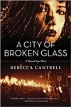 unknown Cantrell, Rebecca / City of Broken Glass, A / Signed First Edition Book