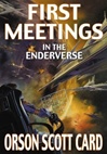 unknown Card, Orson Scott / First Meetings In the Enderverse / Signed First Edition Book