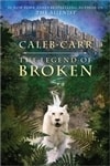 unknown Carr, Caleb / Legend of Broken, The / Signed First Edition Book