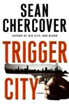 Morrow Chercover, Sean / Trigger City / Signed First Edition Book
