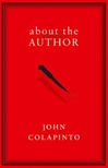 HarperCollins Colapinto, John / About the Author  / First Edition Book