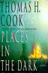 unknown Cook, Thomas H. / Places in the Dark / First Edition Book