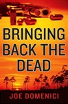 Domenici, Joe / Bringing Back The Dead / Signed First Edition Book