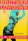 unknown Epperson, S.K. / Brother Lowdown / First Edition Book