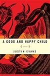 HarperCollins Evans, Justin / Good and Happy Child, A / Signed First Edition Book