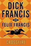 Francis, Dick & Francis, Felix / Crossfire / Signed First Edition Book