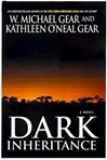 unknown Gear, W. Michael & Gear, Kathleen / Dark Inheritance / Double Signed First Edition Book