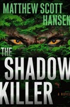 unknown Hansen, Matthew Scott / Shadow Killer / Signed First Edition Book