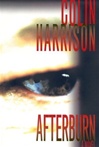 unknown Harrison, Colin / Afterburn / Signed Book - Advance Reading Copy