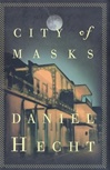 unknown Hecht, Daniel / City of Masks / Signed First Edition Book