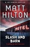Hodder Hilton, Matt / Slash and Burn / Signed 1st Edition Mass Market Paperback UK Book