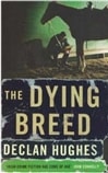 unknown Hughes, Declan / Dying Breed, The / Signed First Edition UK Book
