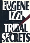 unknown Izzi, Eugene / Tribal Secrets / First Edition Book
