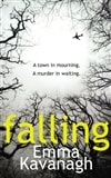 Kavanagh, Emma / Falling / Signed First Edition Uk Book
