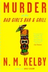 unknown Kelby, N.M. / Murder at the Bad Girl's Bar and Grill / Signed First Edition Book