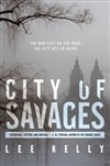 Random House Kelly, Lee / City of Savages / Signed First Edition Book
