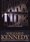 St. Martin's Press Kennedy, William R. / Dark Tide / First Edition Book