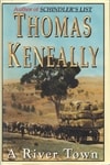 Keneally, Thomas / River Town, A / Signed First Edition Book