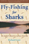 unknown Louv, Richard / Fly-Fishing for Sharks / First Edition Book