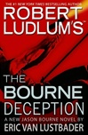 Little, Brown & Co. Lustbader, Eric Van / Robert Ludlum's Bourne Deception / Signed First Edition Book