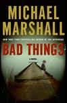 Harper Collins Marshall, Michael / Bad Things / Signed First Edition Book