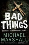 HarperCollins Marshall, Michael / Bad Things / Signed 1st Edition Thus UK Trade Paper Book