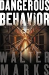 unknown Marks, Walter / Dangerous Behavior / First Edition Book