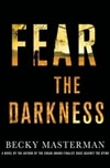 MPS Masterman, Becky / Fear the Darkness / Signed First Edition Book