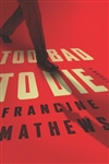 Putnam Mathews, Francine / Too Bad to Die / Signed First Edition Book
