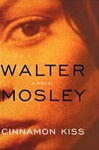 unknown Mosley, Walter / Cinnamon Kiss / Signed First Edition Book
