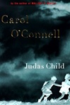 unknown O'Connell, Carol / Judas Child / Signed First Edition Book