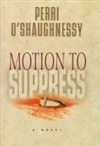 Delacorte O'Shaughnessy, Perri / Motion to Suppress / Double Signed First Edition Book