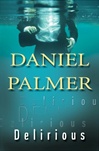 unknown Palmer, Daniel / Delirious / Signed First Edition Book