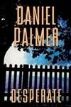 unknown Palmer, Daniel / Desperate / Signed First Edition Book
