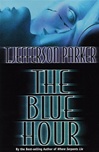 unknown Parker, T. Jefferson / Blue Hour, The / Signed First Edition Book