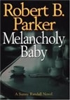 unknown Parker, Robert B. / Melancholy Baby / Signed First Edition Book