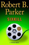 Putnam Parker, Robert B. / Sixkill / First Edition Book