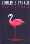 unknown Parker, Robert B. / Trouble in Paradise / Signed First Edition Book