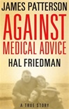 Patterson, James / Against Medical Advice / Signed First Edition Book