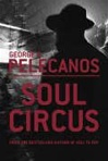 unknown Pelecanos, George / Soul Circus / First Edition UK Book